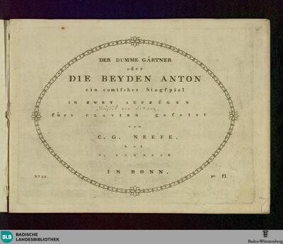 Der dumme Gärtner oder die beyden Anton : ein comisches Singspiel in zwey Aufzügen