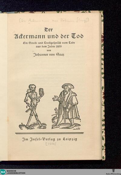 Der Ackermann und der Tod : ein Streit- und Trostgespräch vom Tode aus dem Jahre 1400