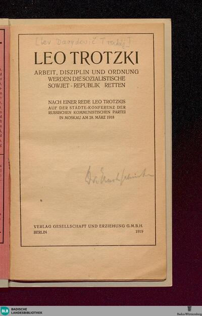 Arbeit, Disziplin und Ordnung werden die sozialistische Sowjet-Republik retten : nach einer Rede Leo Trotzkis auf der Städte-Konferenz der Russischen Kommunistischen Partei in Moskau am 28. März 1918