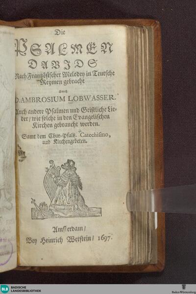 Die Psalmen Davids : nach frantz. Melodey in teutsche Reymen gebracht