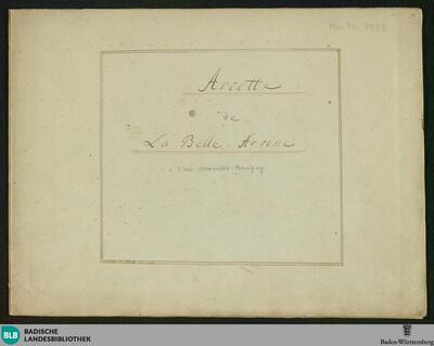 La Belle Arsène. Excerpts - Don Mus.Ms. 2539 : V, vl, b