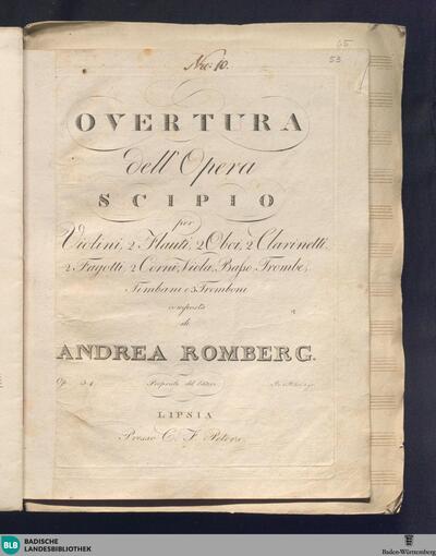 Overtura dell'opera Scipio : per 2 violini, 2 flauti, 2 oboi, 2 clarinetti, 2 fagotti, 2 corni, viola, basso, trombe, timbani e 3 tromboni : op. 54