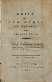 Reise mit Der Armee im Jahre 1809. [Johann Jakob Otto August Rühle von Lilienstern]. Zweiter Theil. vom Gefechte bei Linz bis nach der Schacht von Teutsch-Wagram