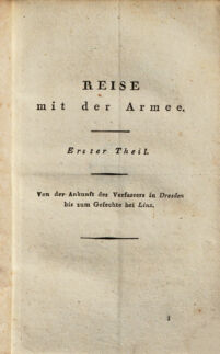 Reise mit der Armee im Jahre 1809. [Johann Jakob Otto August Rühle von Lilienstern]. Erster Theil. von der Ankunft des Verfassers in Dresden bis zum Gefecht bei Linz