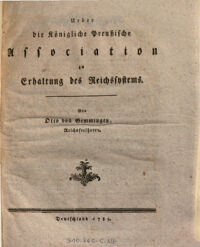Ueber die Königlich Preußische Association zu Erhaltung des Reichssystems. Von Otto von Gemmingen, Reichsfreiherrn