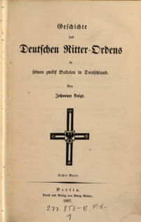 Geschichte des Deutschen Ritter-Ordens in seinen zwölf Balleien in Deutschland. von Johannes Voigt. 1