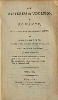 The mysteries of Udolpho, a romance; Interspersed with some pieces of poetry, by Ann Radcliffe, author of the romance of the forest, etc. The second edition in four volumes. 3