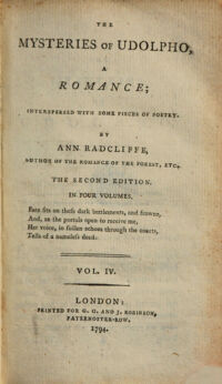 The mysteries of Udolpho, a romance; Interspersed with some pieces of poetry, by Ann Radcliffe, author of the romance of the forest, etc. The second edition in four volumes. 4