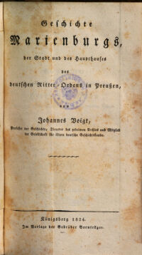 Geschichte Marienburgs, der Stadt und des Haupthauses des deutschen Ritter-Ordens in Preußen