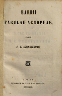 Fabulae Aesopeae. Edidit F. G. Schneidewin