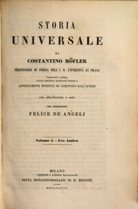 Storia Universale. di Costantino Höfler ; con introduzione e note [di] Felice de Angeli. 1. Evo Antico