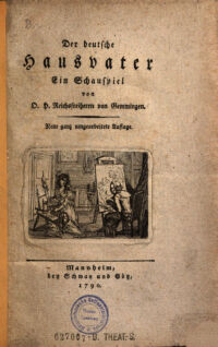 Der deutsche Hausvater. Ein Schauspiel. von O. H. Reichsfreiherrn von Gemmingen