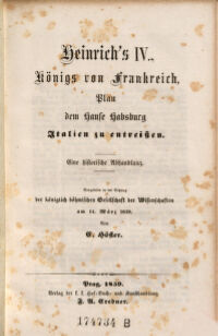 Heinrich's IV. Königs von Frankreich, Plan dem Hause Habsburg Italien zu entreißen. von C. Höfler
