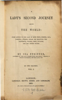 A lady's second journey round the world. from London to the Cape of Good Hope, Borneo, Java ... California, Panama ... and the United States. by Ida Pfeiffer. 1