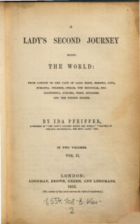 A lady's second journey round the world. from London to the Cape of Good Hope, Borneo, Java ... California, Panama ... and the United States. by Ida Pfeiffer. 2