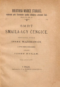 Smrt Smajl-agy Cengice. hrdinska pisen Ivana Mazuranice ; z jazyka srbsko-chorvatskeho Josef Kolar