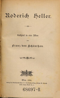 Roderich Heller. Lustspiel in vier Akten. von Franz von Schönthan