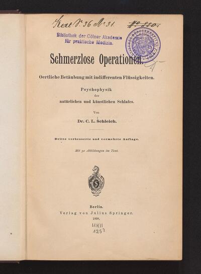 Schmerzlose Operationen : örtliche Betäubung mit indifferenten Flüssigkeiten ; Psychophysik des natürlichen und künstlichen Schlafes