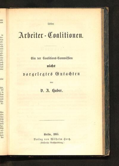 Über Arbeiter-Coalitionen : ein der Coalitions-Commission nicht vorgelegtes Gutachten