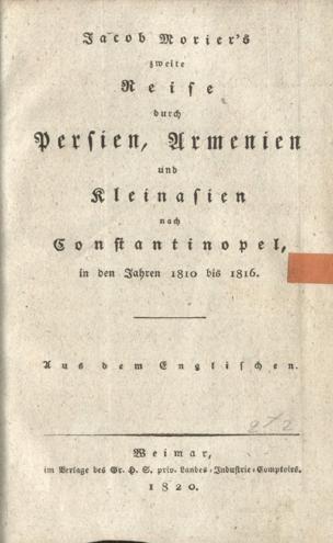 Jacob Morier's zweite Reise durch Persien, Armenien und Kleinasien nach Constantinopel, in den Jahren 1810 bis 1816