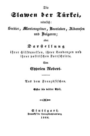 nämlich: Serbier, Montenegriner, Bosniaken, Albanesen und Bulgaren ; oder Darstellung ihrer Hilfsquellen, ihrer Tendenzen und ihrer politischen Fortschritte