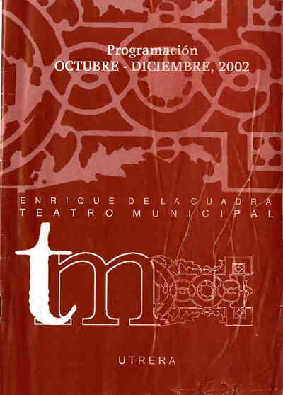 Teatro Municipal Enrique de La Cuadra. Utrera. Octubre-diciembre 2002