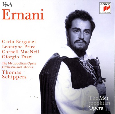 Ernani / Verdi ; Carlo Bergonzi ; Leontyne Price ; Cornell MacNeil ; Giorgio Tozzi ; The Metropolitan Opera Orchestra and Chorus ; Thomas Schippers [direttore]