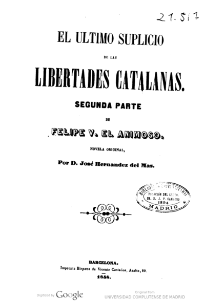 El último suplicio de las libertades catalanas segunda parte de Felipe V. el Animoso