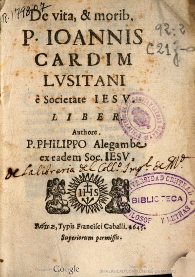 De Vita Morib P Ioannis Cardim Lusitani E Societate Iesu Liber Europeana