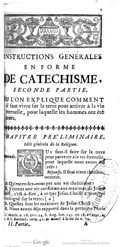 Instructions générales en forma de Catechismos où l'on explique en abrégé par l'ecriture Sainte & par la tradition, l'histoire & les dogmes de la Religion ..