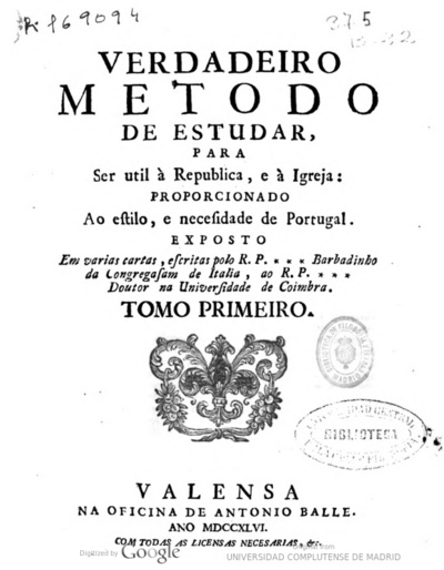 Verdadeiro Metodo De Estudar Para Ser Util A Republica E A Igreja Proporcionado Ao Estilo E Necesidade De Portugal Exposto Em Varias Cartas Europeana