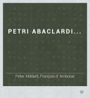 Petri Abaelardi ... et Heloisae conivgis eivs ... Opera,Works