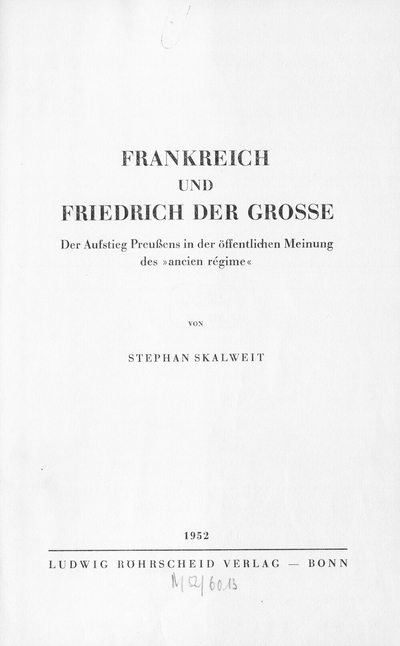 Frankreich und Friedrich der Grosse :der Aufstieg Preußens in der öffentlichen Meinung des "ancien régime"