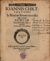 In Natalem Seruatoris nostri Iesu Christi Concio, Græcè secundùm edita: interprete Ioanne Potinio (graece et lat.)