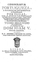 Corografia Portugueza, E Descripcam Topografica Do Famoso Reyno De Portugal (etc.) (Tomo Segundo (1708))