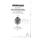 Mémoires sur l'impératrice Joséphine, ses contemporains, la cour de Navarre et de La Malmaison. Tome 1