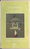 Le patrimoine culturel palestinien / [Maher al-Charif, Moncef Ghachem, Olivier Carré, Fayçal Daraj, etc.] ; [sous la direction de] Maher al-Charif