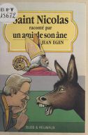 Saint Nicolas raconté par un ami de son âne / Jean Egen, ill. de Claude Lapointe