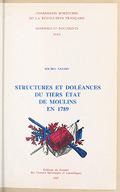 Structures et doléances du Tiers état de Moulins en 1789 / Michel Naudin