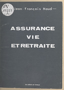 Assurance vie et retraite / Jean-François Naud