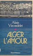 Alger l'amour / Alain Vircondelet