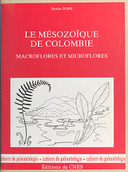 Le mésozoïque de Colombie : macroflores et microflores / Denise Pons