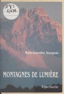 Montagnes de lumières : nouvelles / Marie-Geneviève Bougeois