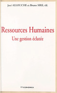 Ressources humaines : une gestion éclatée / éd., José Allouche et Bruno Sire