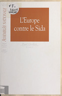 Rapport d'information sur la communication de la Commission concernant un programme d'action communautaire relatif à la prévention du Sida et de certaines maladies transmissibles dans le contexte du cadre de l'action dans le domaine de la santé publique... : COM(94) 413 final /n° E 339 / Assemblée nationale ; déposé par la Délégation de l'Assemblée nationale pour l'Union européenne ; présenté par Paul Chollet,...