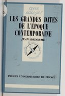 Les grandes dates de l'époque contemporaine (5e éd. mise à jour) / Jean Delorme,...