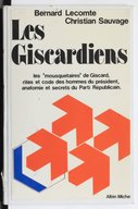 Les Giscardiens / Bernard Lecomte et Christian Sauvage