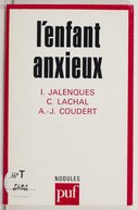 L'enfant anxieux / Isabelle Jalenques, Christian Lachal, André Julien Coudert