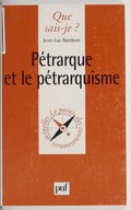 Pétrarque et le pétrarquisme / Jean-Luc Nardone,...