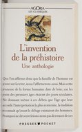 L'invention de la préhistoire : anthologie / textes choisis, préfacés et commentés par Nathalie Richard